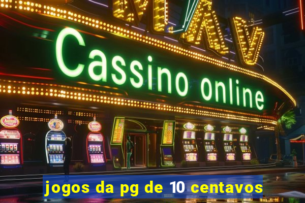 jogos da pg de 10 centavos